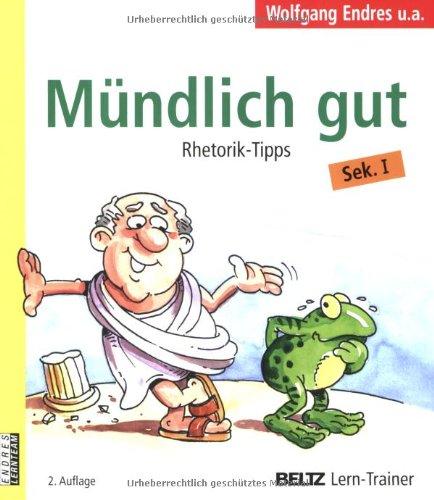 Mündlich gut: Rhetorik-Tipps. Sek. I (Beltz Lern-Trainer)