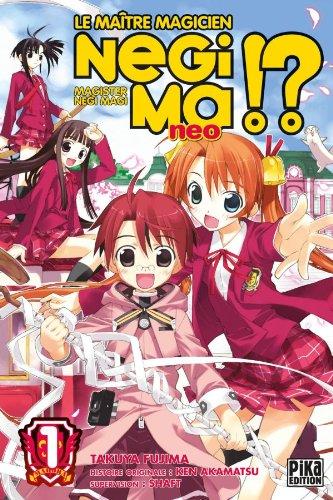 Le maître magicien Negima !? neo. Vol. 1. Magister Negi magi !? neo. Vol. 1