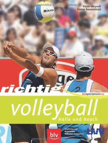 Richtig Volleyball: Halle und Beach