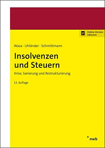 Insolvenzen und Steuern: Krise, Sanierung und Restrukturierung