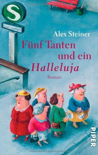 Fünf Tanten und ein Halleluja: Roman (Tanten-Reihe)