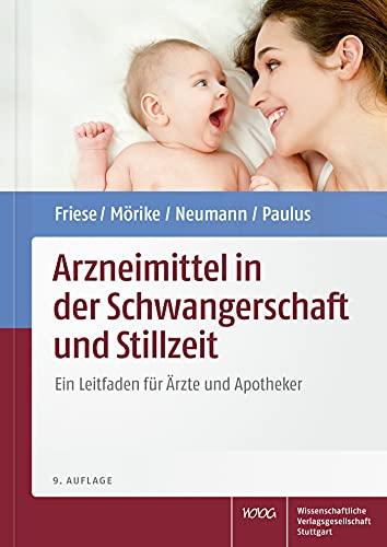 Arzneimittel in der Schwangerschaft und Stillzeit: Ein Leitfaden für Ärzte und Apotheker