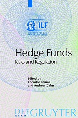 Hedge Funds: Risks and Regulation (Institute for Law and Finance Series, Band 1)