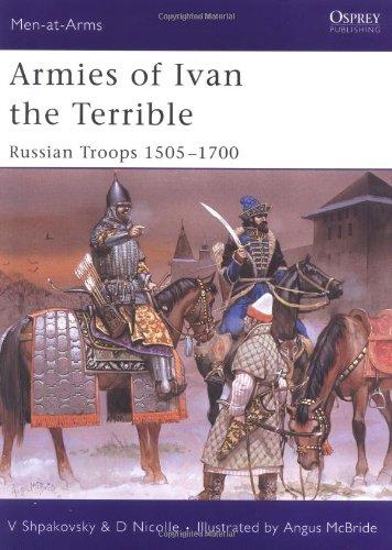 Armies of Ivan the Terrible: Russian Troops 1505-1700: Russian Armies 1505-c.1700 (Men-at-Arms)