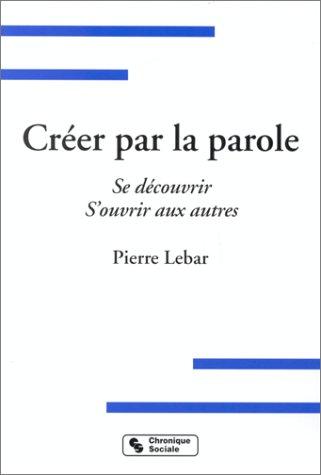 Créer par la parole : se découvrir, s'ouvrir aux autres