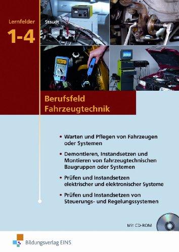 Fahrzeugtechnik. Lernfeld 1 - 4: Warten und Pflegen von Fahrzeugen oder Systemen. Demontieren, Instandsetzen und Montieren von fahrzeugtechnischen ... ... Steuerungs- und Regelungssystemen: 4 Bände