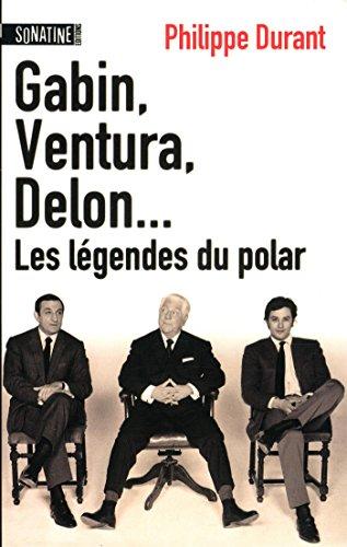 Gabin, Ventura, Delon... : les légendes du polar