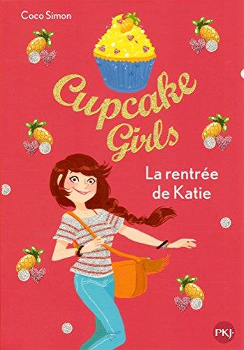 Cupcake girls. Vol. 1. La rentrée de Katie