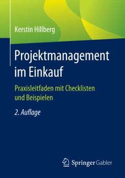 Projektmanagement im Einkauf: Praxisleitfaden mit Checklisten und Beispielen