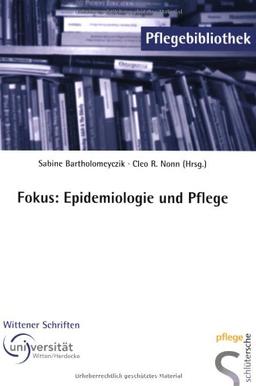 Fokus: Epidemiologie und Pflege. Wittener Schriften