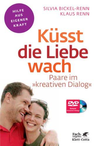 Küsst die Liebe wach: Paare im "kreativen Dialog". Mit DVD