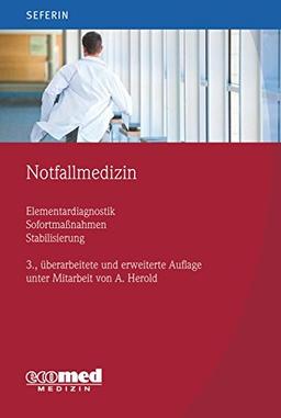 Notfallmedizin: Elementardiagnostik – Sofortmaßnahmen – Stabilisierung