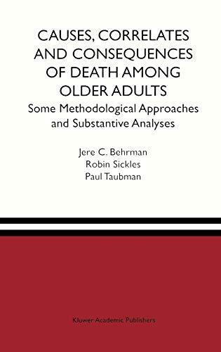 Causes, Correlates and Consequences of Death Among Older Adults: Some Methodological Approaches and Substantive Analyses