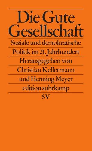 Die Gute Gesellschaft: Soziale und demokratische Politik im 21. Jahrhundert (edition suhrkamp)