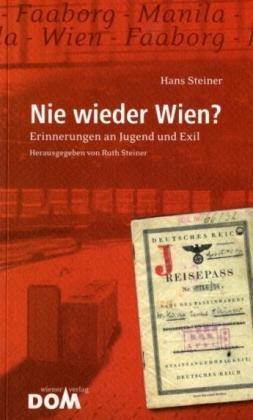 Nie wieder Wien?: Erinnerungen an Jugend und Exil