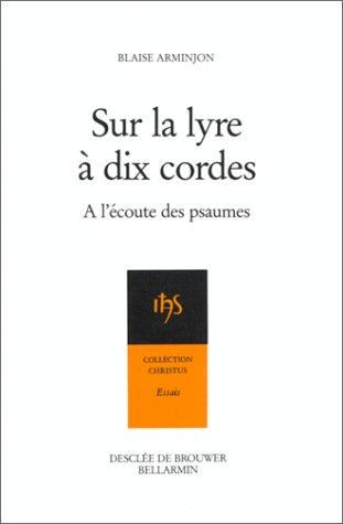 Sur la lyre à dix cordes : à l'écoute des psaumes au rythme des Exercices de saint Ignace