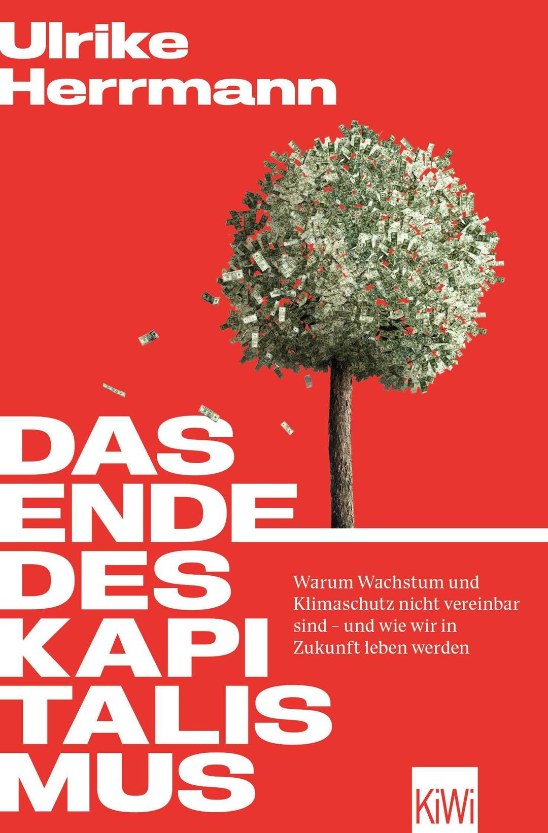 Das Ende des Kapitalismus: Warum Wachstum und Klimaschutz nicht vereinbar sind – und wie wir in Zukunft leben werden | Mit Bonusteil: Antworten auf die meistgestellten Fragen