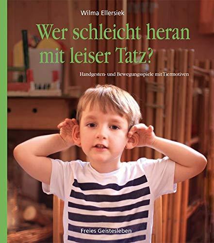 Wer schleicht heran mit leiser Tatz?: Handgesten- und Bewegungsspiele mit Tiermotiven