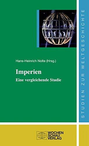 Imperien: Eine vergleichende Studie (Studien zur Weltgeschichte)