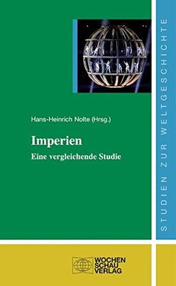 Imperien: Eine vergleichende Studie (Studien zur Weltgeschichte)