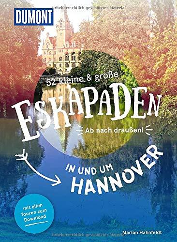 52 kleine & große Eskapaden in und um Hannover: Ab nach draußen! (DuMont Eskapaden)