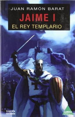 Jaime I, el rey templario