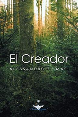 El Creador: Eres tú el Creador de tu nueva vida: Eres Tu El Creador de Tu Nueva Vida