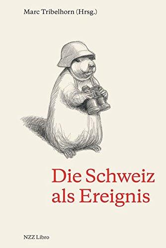 Die Schweiz als Ereignis: 50 Episoden aus der jüngeren Geschichte