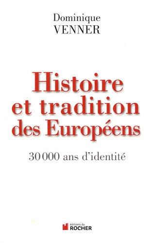 Histoire et tradition des Européens : 30.000 ans d'identité