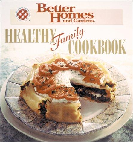 Healthy Family Cooking (Better Homes and Gardens Test Kitchen)