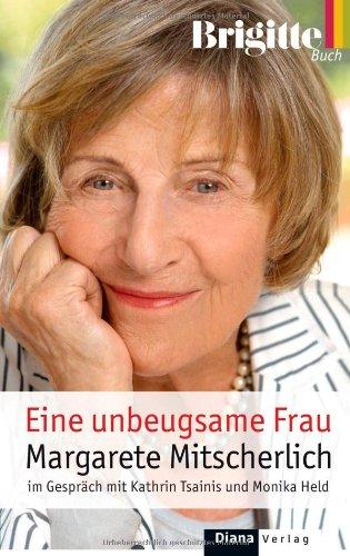 Eine unbeugsame Frau: Margarete Mitscherlich im Gespräch mit Kathrin Tsainis und Monika Held