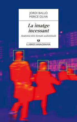 La imatge incessant (Llibres Anagrama)