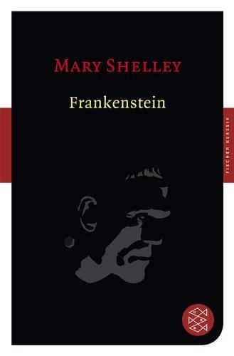 Frankenstein: Roman (Fischer Klassik)