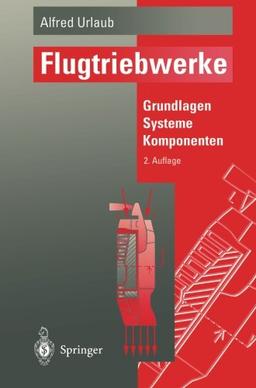 Flugtriebwerke: Grundlagen, Systeme, Komponenten