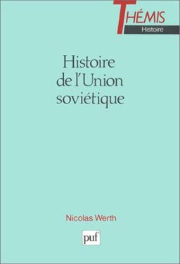 Histoire de l'Union soviétique. De l'Empire russe à la Communauté des Etats indépendants 1900-1991