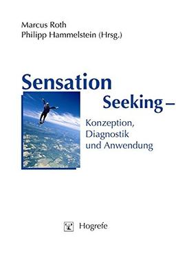 Sensation Seeking – Konzeption, Diagnostik und Anwendung