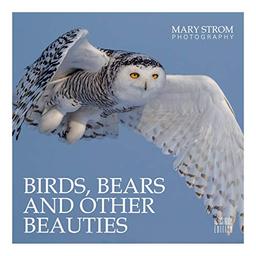 Birds, Bears and other Beauties: Mary Strom Photography