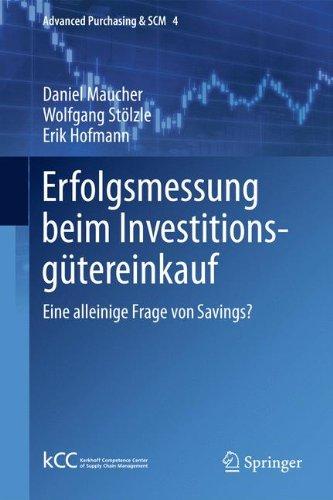 Erfolgsmessung beim Investitionsgütereinkauf: Eine alleinige Frage von Savings? (Advanced Purchasing & SCM) (German Edition)