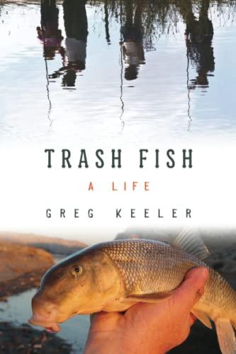 Trash Fish: A Life