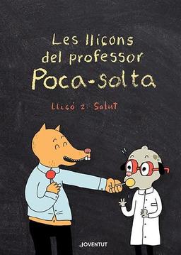 Les lliçons del professor Poca-solta. Lliçó 2: Salut (JUVENTUD -CÓMIC)