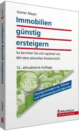 Immobilien günstig ersteigern: Zwangsversteigerung: So bereiten Sie sich optimal vor: So bereiten Sie sich optimal vor; Mit dem aktuellen Kostenrecht