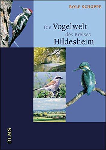 Die Vogelwelt des Kreises Hildesheim (Veröffentlichungen des Landschaftsverbandes Hildesheim)