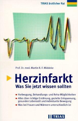 Herzinfarkt: Was Sie jetzt wissen sollten. Vorbeugung, Behandlungs- und Reha- Möglichkeiten