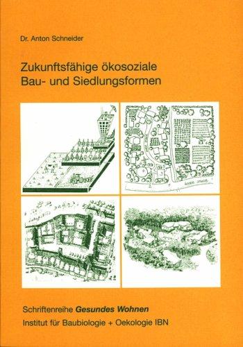 Zukunftsfähige ökosoziale Bau- und Siedlungsformen