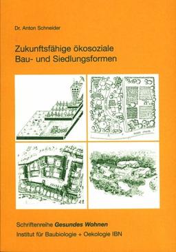 Zukunftsfähige ökosoziale Bau- und Siedlungsformen