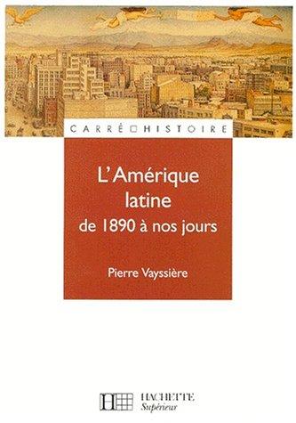 L'AMERIQUE LATINE DE 1890 A NOS JOURS (Hachette Education)