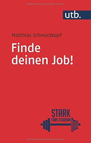 Finde deinen Job!: Berufseinstieg für Akademiker (Stark fürs Studium)