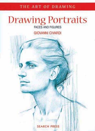 Drawing Portraits Faces and Figures (Art of Drawing (Search Press))