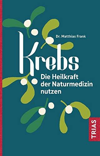 Krebs: Die Heilkraft der Naturmedizin nutzen