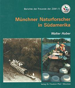 Münchner Naturforscher in Südamerika